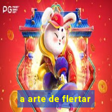 a arte de flertar